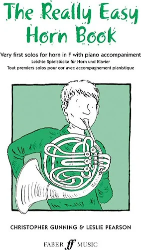 The Really Easy Horn Book: Very First Solos for Horn in F with Piano Accompaniment