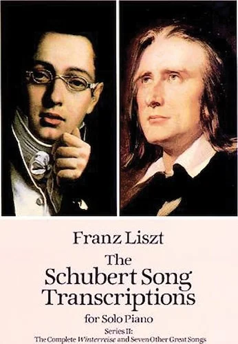 The Schubert Song Transcriptions for Solo Piano, Series II