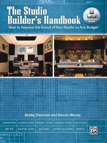 The Studio Builder's Handbook: How to Improve the Sound of Your Studio on Any Budget
