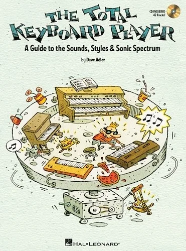 The Total Keyboard Player - A Complete Guide to the Sounds, Styles & Sonic Spectrum