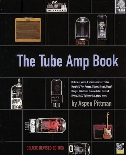 The Tube Amp Book - Deluxe Revised Edition