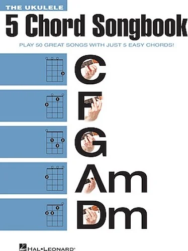 The Ukulele 5 Chord Songbook