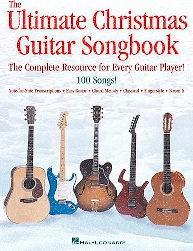 The Ultimate Christmas Guitar Songbook - The Complete Resource for Every Guitar Player!