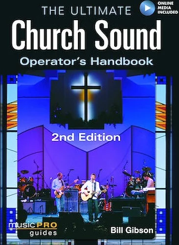 The Ultimate Church Sound Operator's Handbook - 2nd Edition