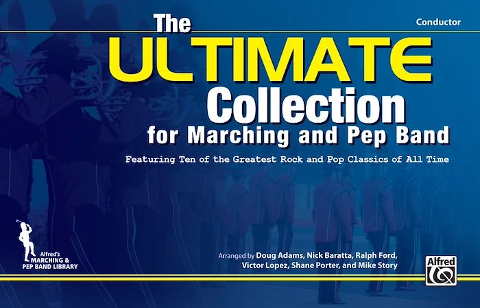 The ULTIMATE Collection for Marching and Pep Band: Featuring 10 of the Greatest Rock and Pop Classics of All Time