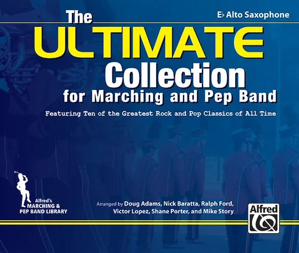 The ULTIMATE Collection for Marching and Pep Band: Featuring 10 of the Greatest Rock and Pop Classics of All Time