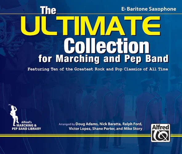 The ULTIMATE Collection for Marching and Pep Band: Featuring 10 of the Greatest Rock and Pop Classics of All Time