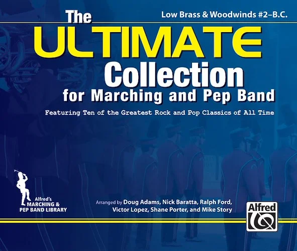 The ULTIMATE Collection for Marching and Pep Band: Featuring 10 of the Greatest Rock and Pop Classics of All Time