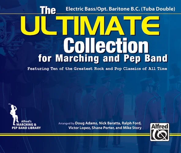 The ULTIMATE Collection for Marching and Pep Band: Featuring 10 of the Greatest Rock and Pop Classics of All Time