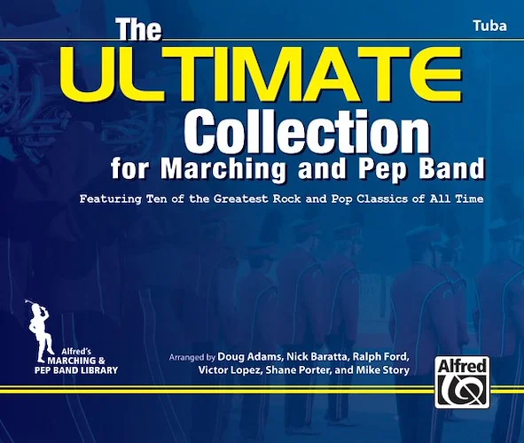 The ULTIMATE Collection for Marching and Pep Band: Featuring 10 of the Greatest Rock and Pop Classics of All Time