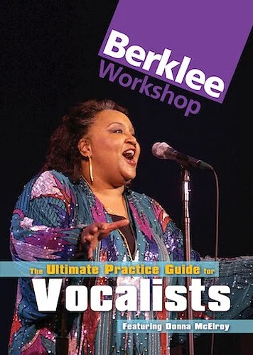 The Ultimate Practice Guide for Vocalists - Berklee Workshop Series