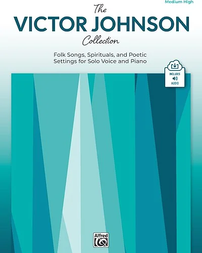 The Victor Johnson Collection<br>Folk Songs, Spirituals, and Poetic Settings for Solo Voice and Piano