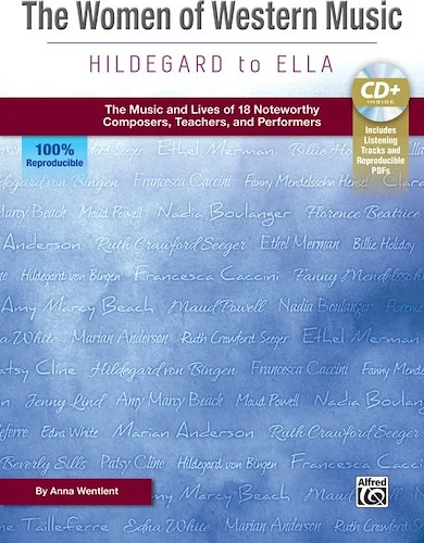 The Women of Western Music: Hildegard to Ella: The Music and Lives of 18 Noteworthy Composers, Teachers, and Performers