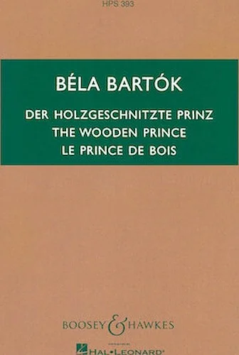 The Wooden Prince, Op. 13 - Complete Ballet