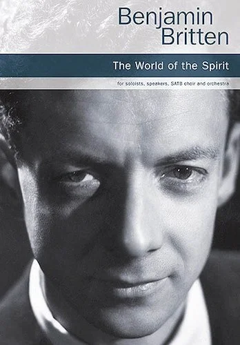 The World of the Spirit - Soloists, Speakers, SATB Choir and Orchestra