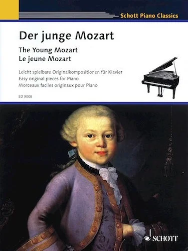 The Young Mozart - Easy Original Pieces for Piano - Easy Original Pieces for Piano