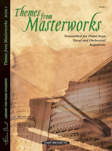 Themes from Masterworks, Book 2: Transcribed for Piano from Vocal and Orchestral Repertoire