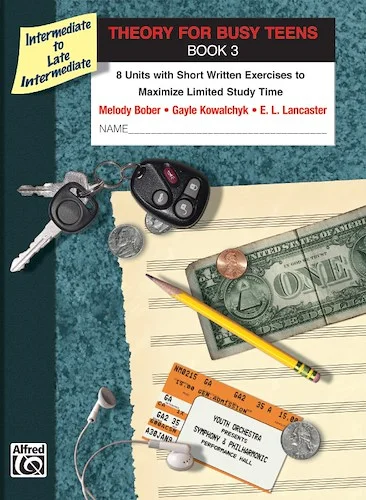 Theory for Busy Teens, Book 3: 8 Units with Short Written Exercises to Maximize Limited Study Time