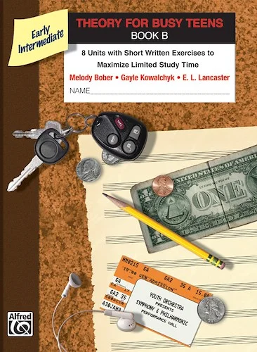 Theory for Busy Teens, Book B: 8 Units with Short Written Exercises to Maximize Limited Study Time