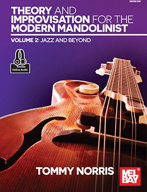 Theory and Improvisation for the Modern Mandolinist, Volume 2<br>Jazz and Beyond