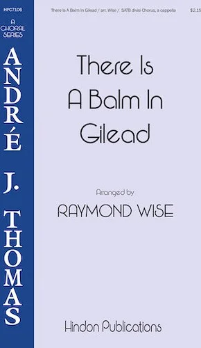 There Is a Balm in Gilead - Andre J. Thomas Choral Series