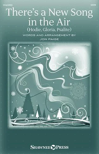 There's a New Song in the Air - Hodie, Gloria, Psalite