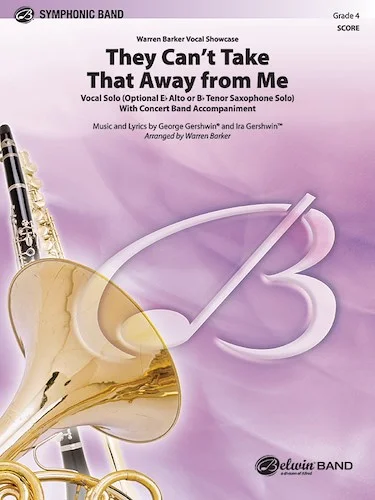 They Can't Take That Away from Me: With Vocal Soloist or Opt. E-Flat or B-Flat Solo Instrument