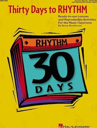 Thirty Days to Rhythm - Ready-To-Use Lessons and Reproducible Activities