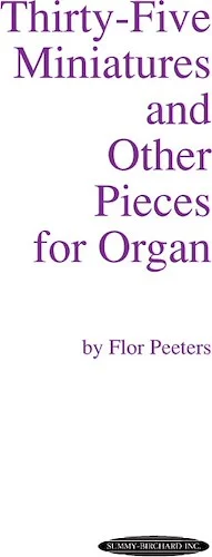 Thirty-Five Miniatures and Other Pieces for Organ