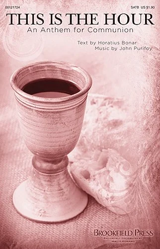 This Is the Hour - (An Anthem for Communion)