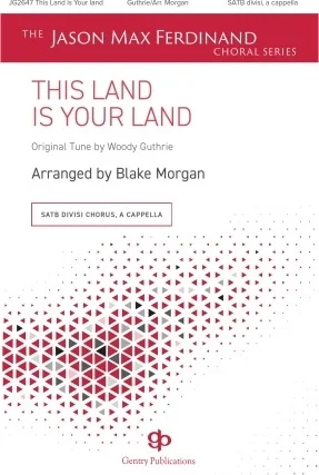This Land Is Your Land - The Jason Max Ferdinand Choral Series