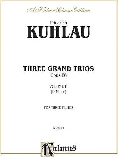 Three Grand Trios, Opus 86: Volume II (D Major)