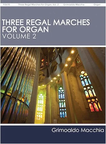 Three Regal Marches for Organ, Vol. 2