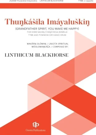 Thunkasila Imayaluskin  Grandfather Spirit, You Make Me Happy - Lakota Spiritual