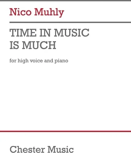Time in Music Is Much - for High Voice and Piano