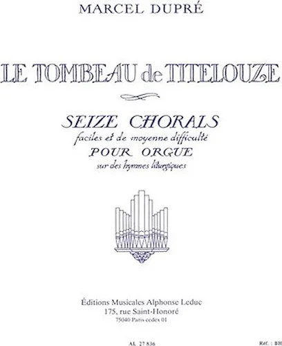 Titelouze's Tombstone - Sixteen Chorals (organ)