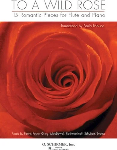 To a Wild Rose - 15 Romantic Pieces for Flute and Piano