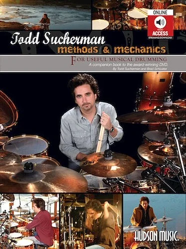Todd Sucherman - Methods & Mechanics - For Useful Musical Drumming