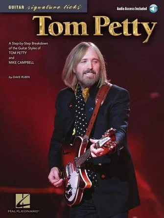 Tom Petty - Guitar Signature Licks - A Step-by-Step Breakdown of the Guitar Styles of Tom Petty and Mike Campbell