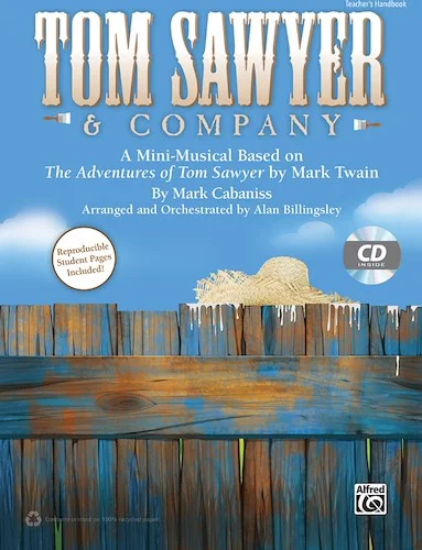 Tom Sawyer & Company: A Mini-Musical Based on <i>The Adventures of Tom Sawyer</i> by Mark Twain
