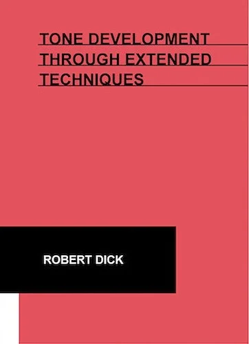 Tone Development Through Extended Techniques - Flute Etudes and Instruction