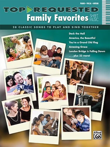 Top-Requested Family Favorites Sheet Music: 28 Classic Songs to Play and Sing Together