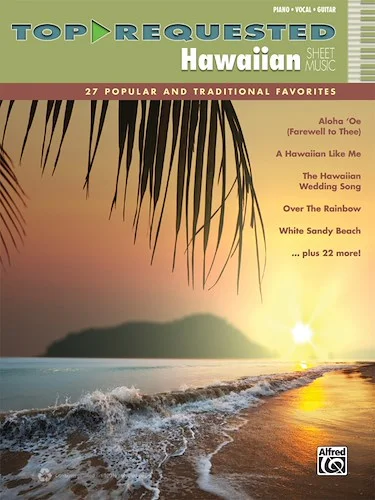 Top-Requested Hawaiian Sheet Music: 27 Popular and Traditional Favorites