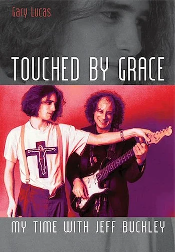 Touched by Grace - My Time with Jeff Buckley