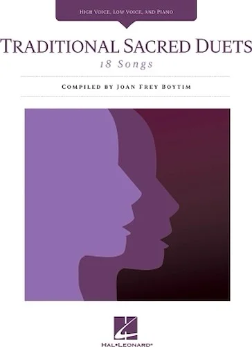 Traditional Sacred Duets - 18 Songs
High Voice, Low Voice, and Piano