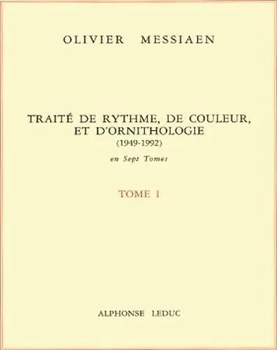 Traite De Rythme, De Couleur Et D'ornithologie Tome 1