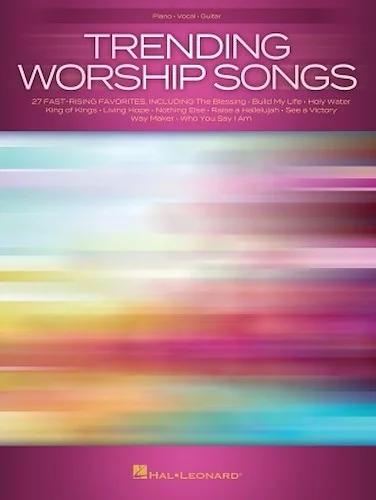 Trending Worship Songs - 27 Fast-Rising Favorites