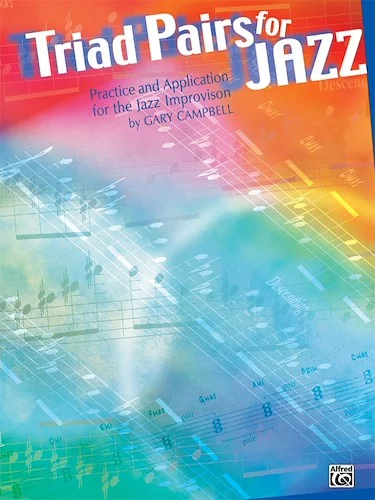 Triad Pairs for Jazz: Practice and Application for the Jazz Improvison