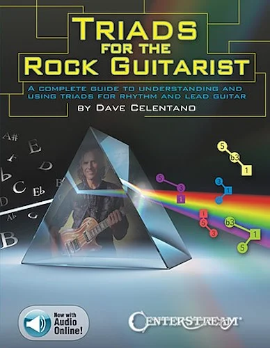 Triads for the Rock Guitarist - A Complete Guide to Understanding and Using Triads for Rhythm and Lead Guitar