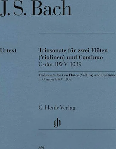 Trio Sonata for Two Flutes and Continuo in G Major, BWV 1039 - with reconstructed Version for Two Violins